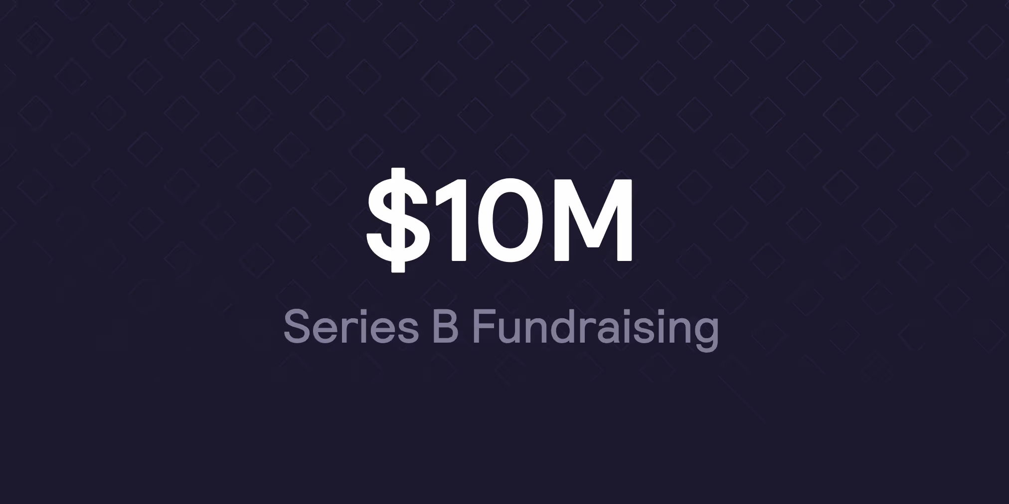 Announcing our Series B