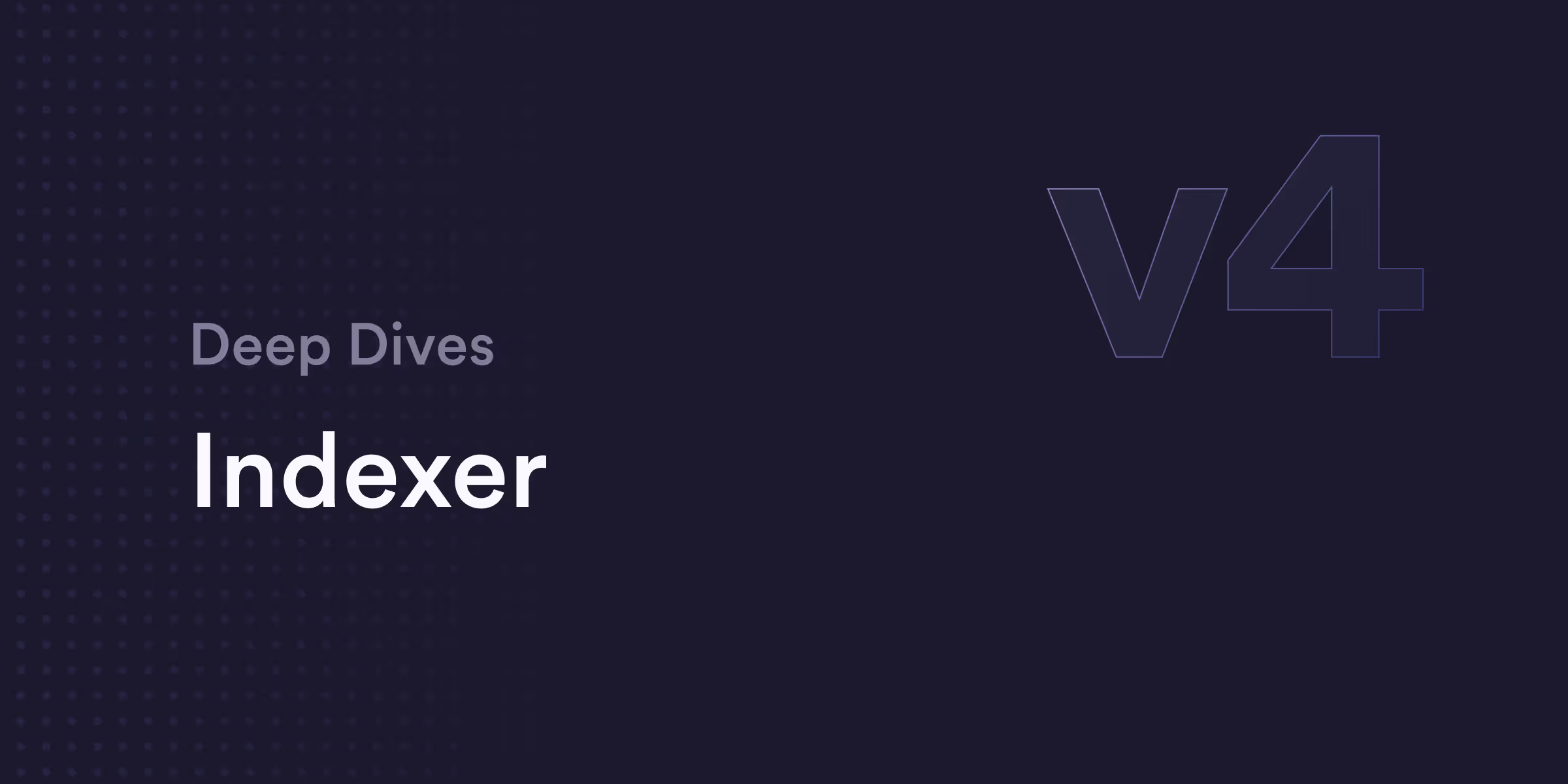 v4 Deep Dive: Indexer
