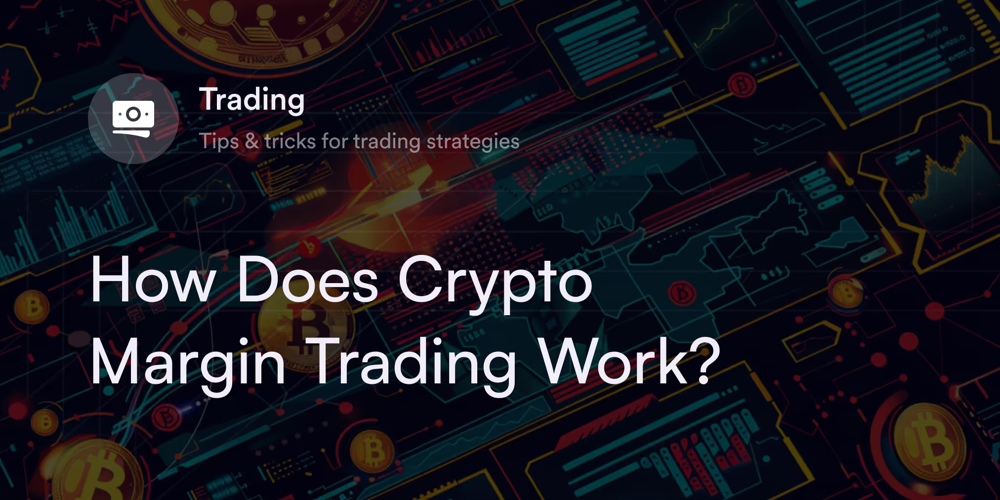 How Does Crypto Margin Trading Work?