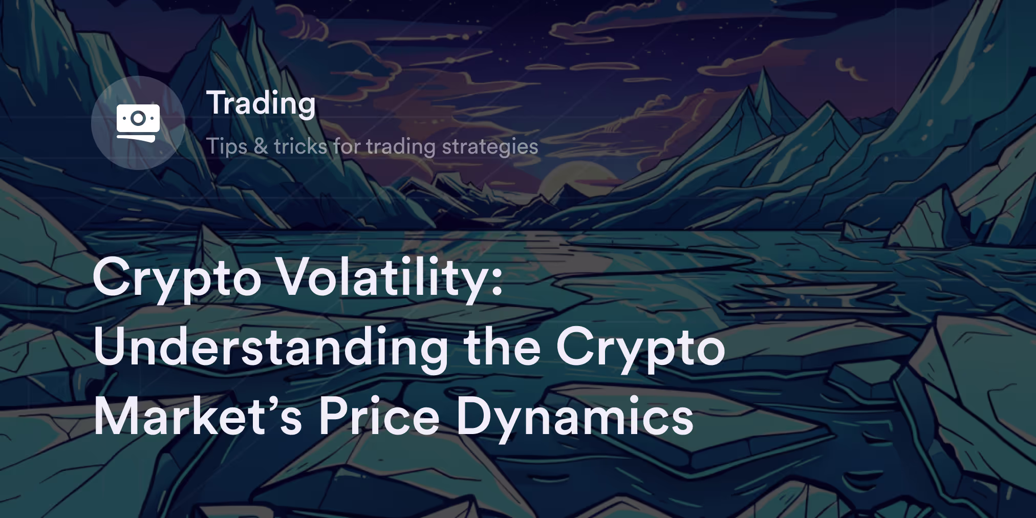 Crypto Volatility: Understanding the Crypto Market’s Price Dynamics