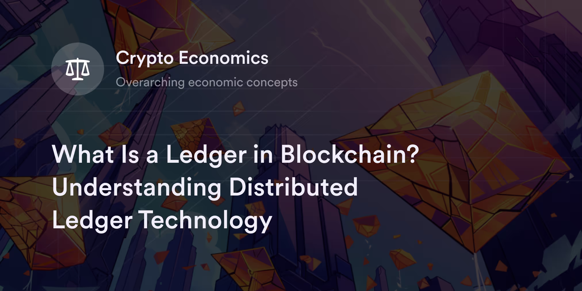 What Is a Ledger in Blockchain? Understanding Distributed Ledger Technology